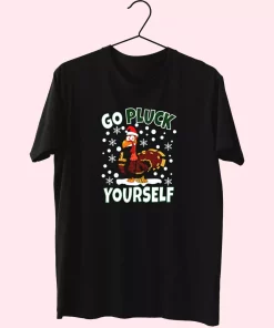 Go Pluck Yourself Funny Christmas T Shirt Xmas Design 1