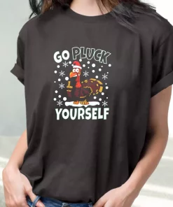Go Pluck Yourself Funny Christmas T Shirt Xmas Design 1 Go Pluck Yourself Funny Christmas T Shirt Xmas Design 2