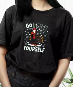 Go Pluck Yourself Funny Christmas T Shirt Xmas Design 2 Go Pluck Yourself Funny Christmas T Shirt Xmas Design 3
