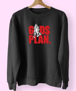 God’s Plan Sweatshirt Design God’s Plan Sweatshirt Design