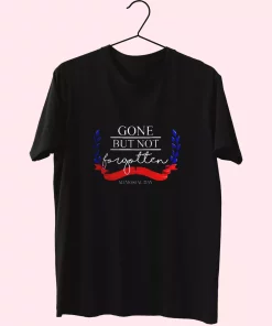 Gone But Not Forgotten Vetrerans Day T Shirt Gone But Not Forgotten Vetrerans Day T Shirt