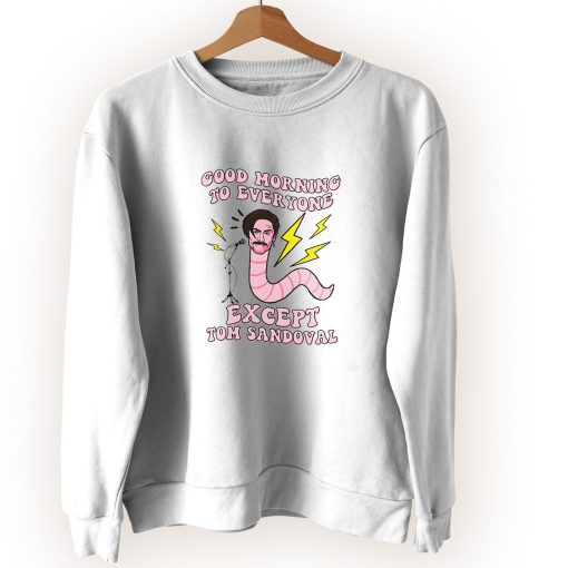Good Morning To Everyone Worm With Mustache Vintage Sweatshirt
