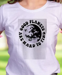 Good Planets Are Hard To Find Casual Earth Day T Shirt