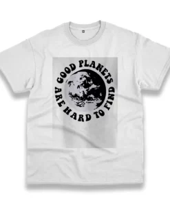 Good Planets Are Hard To Find Casual Earth Day T Shirt 4