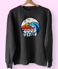 Good Vibes Wave Cute Sweatshirt Good Vibes Wave Cute Sweatshirt