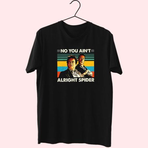 Goodfellas No You Ain’T Alright Spider 90S Trendy T Shirt