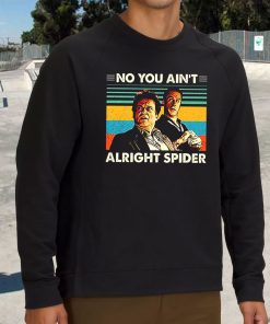 Goodfellas No You Ain’t Alright Spider 90s Fashionable Sweatshirt