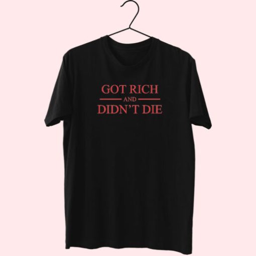 Got Richand Didn’T Die Essentials T Shirt