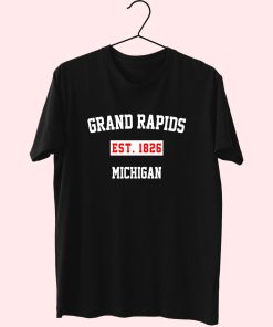 Grand Rapids Est 1826 Michigan Fashionable T Shirt Grand Rapids Est 1826 Michigan Fashionable T Shirt