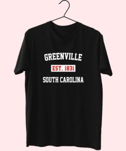 Greenville Est 1831 South Carolina Fashionable T Shirt 4
