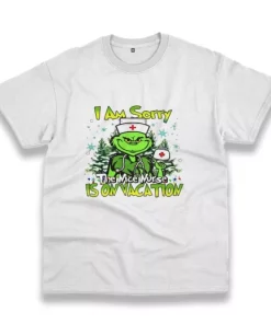 Grinch I Am Sorry The Nice Nurse Is On Vacation Funny Christmas T Shirt 4