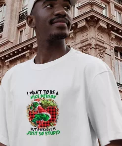 Grinch Quote I Want To Be A Nice Person Funny Christmas T Shirt 3