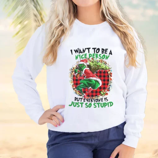 Grinch Quote I Want To Be A Nice Person Ugly Christmas Sweater