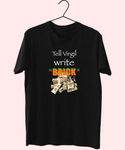 Griselda Tell Virgil Write Brick On My Brick 90S Trendy T Shirt Griselda Tell Virgil Write Brick On My Brick 90S Trendy T Shirt