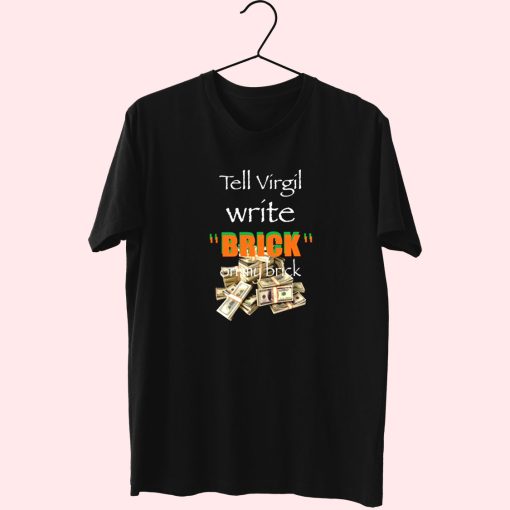 Griselda Tell Virgil Write Brick On My Brick 90S Trendy T Shirt