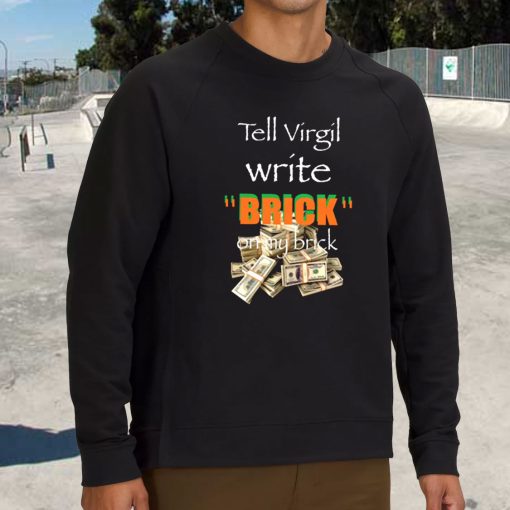 Griselda Tell Virgil Write Brick On My Brick 90s Fashionable Sweatshirt