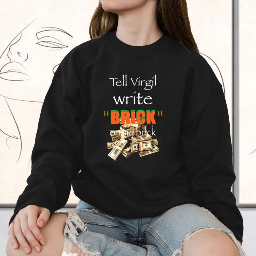 Griselda Tell Virgil Write Brick On My Brick 90s Fashionable Sweatshirt