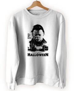 Halloween The Night He Come home Michael Myers Cool Sweatshirt