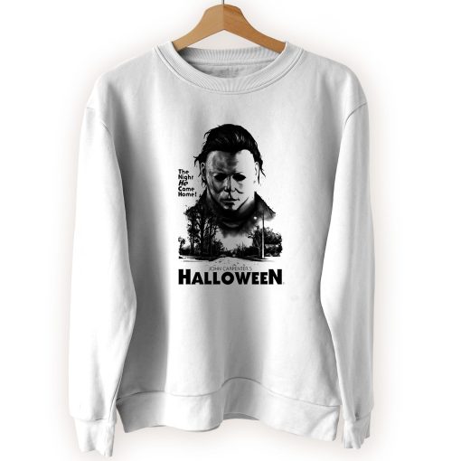 Halloween The Night He Come home Michael Myers Cool Sweatshirt