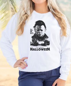 Halloween The Night He Come home Michael Myers Cool Sweatshirt 3