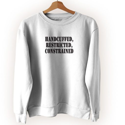 Handcuffed Restricted Constrained Streetwear Sweatshirt