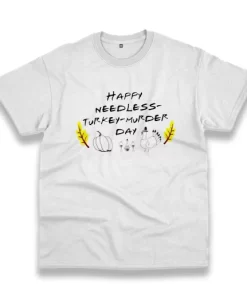 Happy Needless Turkey Murder Day Thanksgiving Vintage T Shirt 3 Happy Needless Turkey Murder Day Thanksgiving Vintage T Shirt 4