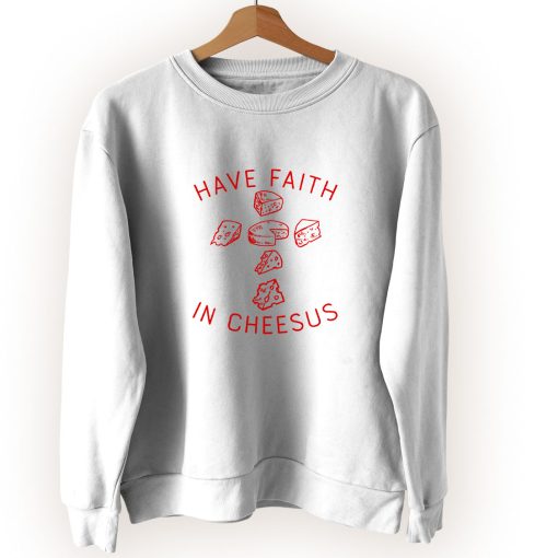 Have Faith In Cheesus Vintage Sweatshirt