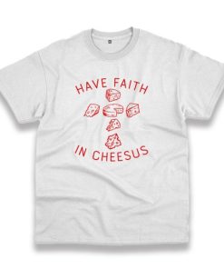 Have Faith In Cheesus Vintage Tshirt