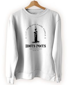 Hocus Pocus I Lit The Black Flame Candle Cool Sweatshirt Hocus Pocus I Lit The Black Flame Candle Cool Sweatshirt