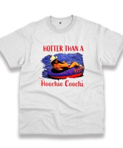 Hotter Than Hoochie Coochi Vintage Tshirt