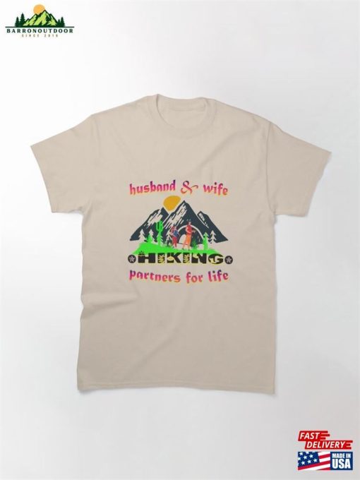 Husband And Wife Hiking Partners For Life A Couple Who Love Outings Adventures Classic T-Shirt Hoodie