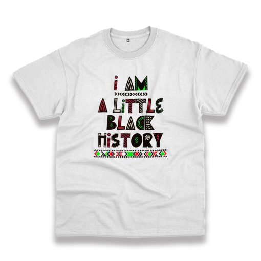 I Am A Little Black History Vintage Tshirt