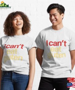I Cant Eat Gluten Classic T Shirt Unisex 3