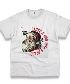 I Love A Man With A Beard Like Santa Funny Christmas T Shirt I Love A Man With A Beard Like Santa Funny Christmas T Shirt