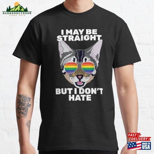 I May Be Straight But Don’t Hate Funny Cat Lesbian Classic T-Shirt Unisex