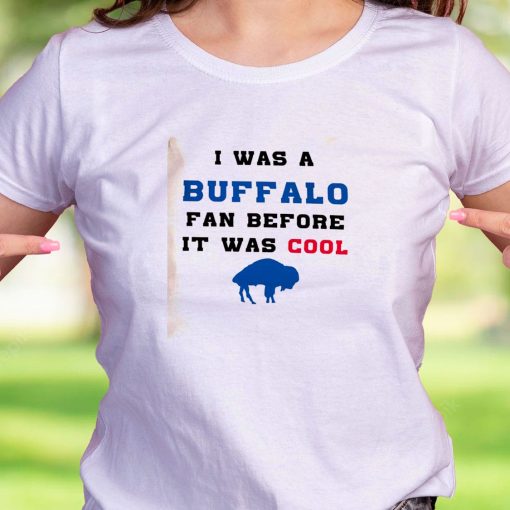 I Was A Buffalo Fan Casual T Shirt