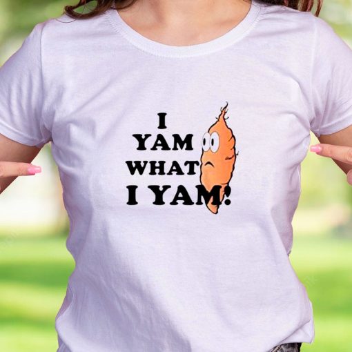 I Yam What I Yam Casual T Shirt