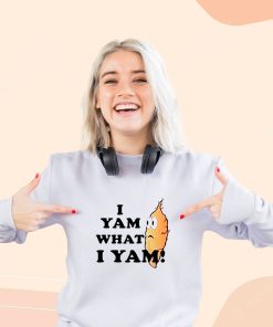 I yam What i yam Cool Sweatshirt