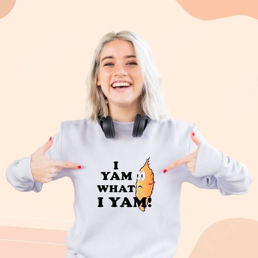 I yam What i yam Cool Sweatshirt