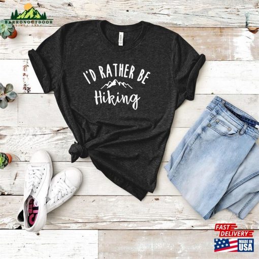 I’d Rather Be Hiking Tee Womens Shirt Hikers National Parks Unisex Hoodie