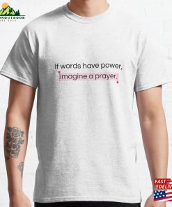 If Words Have Power Pink Ver Aesthetic Christian Merch Classic T-Shirt Sweatshirt If Words Have Power Pink Ver Aesthetic Christian Merch Classic T-Shirt Sweatshirt