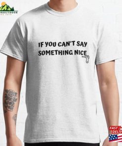 If You Can’t Say Something Nice I Funny Emoji Zipper Mouth Classic T-Shirt Hoodie