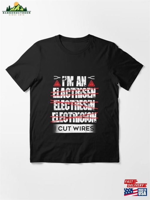 Im An Electrician I Cut Wires Funny Spelling Mistakes Essential T-Shirt Sweatshirt Classic