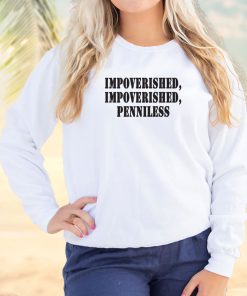 Impoverished Impoverished Penniless Streetwear Sweatshirt 3
