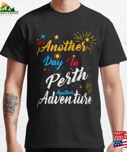 It’s Another Day In Perth Adventure Classic T-Shirt Unisex It’s Another Day In Perth Adventure Classic T-Shirt Unisex