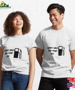 Jersey Girls Dont Pump Gas Classic T-Shirt Hoodie