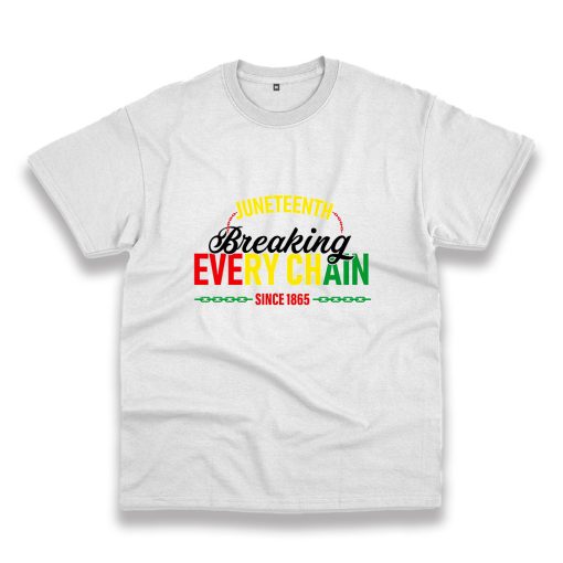 Juneteenth Breaking Every Chain Since 1865 Vintage Tshirt