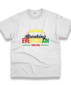 Juneteenth Breaking Every Chain Since 1865 Vintage Tshirt