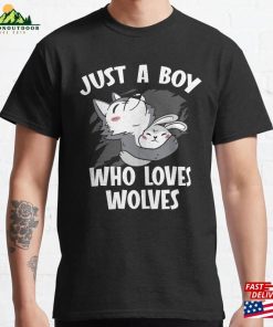 Just A Boy Who Loves Wolves Werewolf Wolf Lover Classic T-Shirt Unisex Just A Boy Who Loves Wolves Werewolf Wolf Lover Classic T-Shirt Unisex