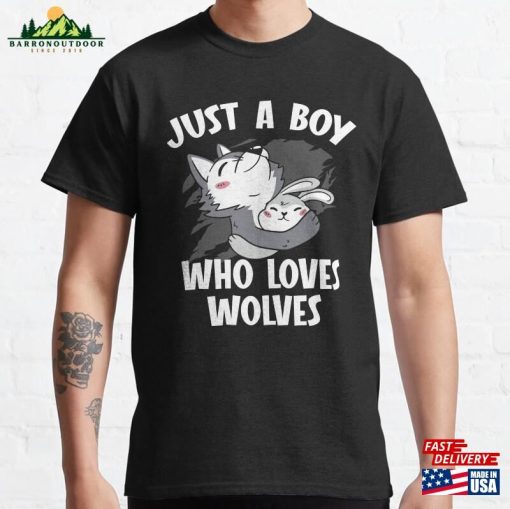 Just A Boy Who Loves Wolves Werewolf Wolf Lover Classic T-Shirt Unisex